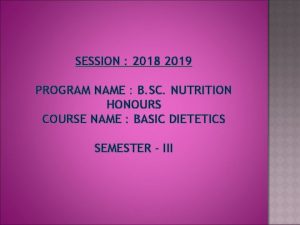 SESSION 2018 2019 PROGRAM NAME B SC NUTRITION