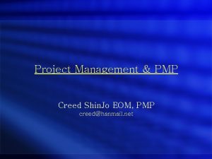 Project Management PMP Creed Shin Jo EOM PMP