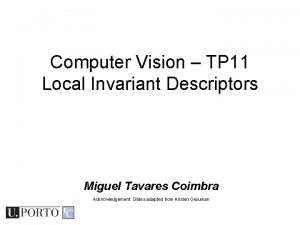 Computer Vision TP 11 Local Invariant Descriptors Miguel