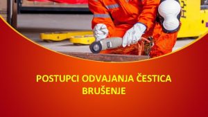 POSTUPCI ODVAJANJA ESTICA BRUENJE BRUENJE Bruenje je vrlo