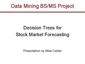 Data Mining BSMS Project Decision Trees for Stock
