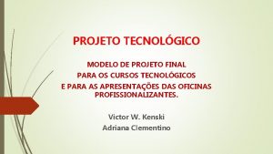 PROJETO TECNOLGICO MODELO DE PROJETO FINAL PARA OS