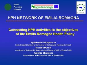 HPH NETWORK OF EMILIA ROMAGNA Connecting HPH activities