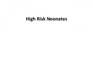 Definition of high risk neonates