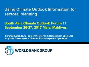 Using Climate Outlook Information for sectoral planning South