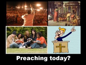 Preaching today Preaching under Threat Preaching a working