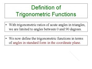 Definition of Trigonometric Functions With trigonometric ratios of