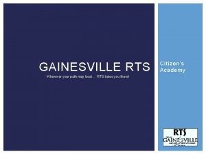 GAINESVILLE RTS Wherever your path may lead RTS