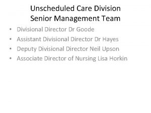 Unscheduled Care Division Senior Management Team Divisional Director