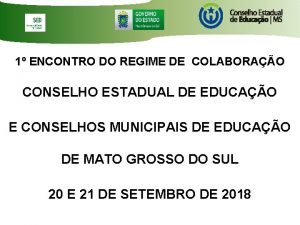 1 ENCONTRO DO REGIME DE COLABORAO CONSELHO ESTADUAL