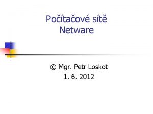 Potaov st Netware Mgr Petr Loskot 1 6