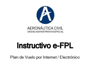 Instructivo eFPL Plan de Vuelo por Internet Electrnico