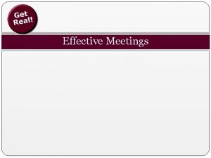 Effective Meetings Agenda The importance of effective meetings