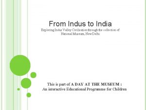 From Indus to India Exploring Indus Valley Civilisation