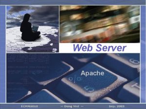 Web Server Apache What is the Web Server