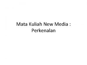 Mata Kuliah New Media Perkenalan New Media Mahasiswa