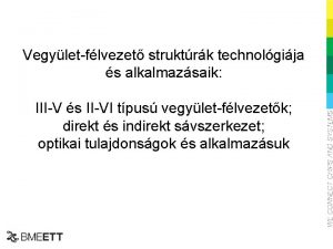 Vegyletflvezet struktrk technolgija s alkalmazsaik IIIV s IIVI