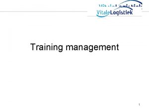 Training management 1 Agenda Sturen obv informatie Taken