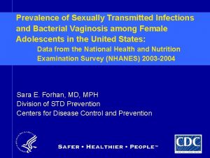 Prevalence of Sexually Transmitted Infections and Bacterial Vaginosis