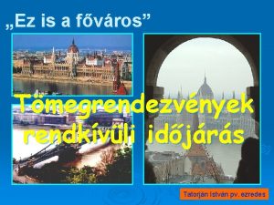 Ez is a fvros Tmegrendezvnyek rendkvli idjrs Tatorjn