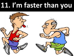 Im faster than you