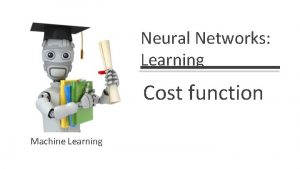 Neural Networks Learning Cost function Machine Learning Neural