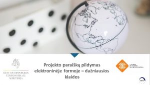 1 Projekto paraik pildymas elektroninje formoje daniausios klaidos