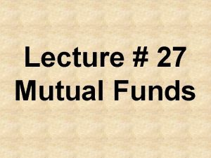 Lecture 27 Mutual Funds Investing In International Mutual