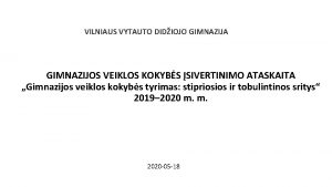 VILNIAUS VYTAUTO DIDIOJO GIMNAZIJA GIMNAZIJOS VEIKLOS KOKYBS SIVERTINIMO