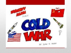 Nuclear age and the Cold War 1945 1990