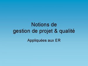 Notions de gestion de projet qualit Appliques aux