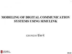 1 MODELING OF DIGITAL COMMUNICATION SYSTEMS USING SIMULINK