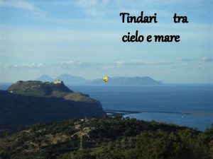 Tindari tra cielo e mare Un angolo di