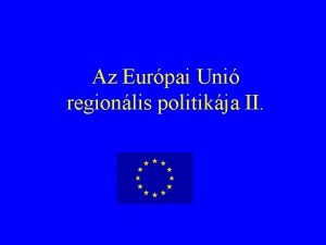 Az Eurpai Uni regionlis politikja II V TRSZERKEZETI