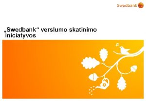 Swedbank verslumo skatinimo iniciatyvos Swedbank Kodl mums rpi