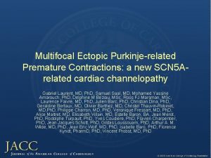 Multifocal Ectopic Purkinjerelated Premature Contractions a new SCN