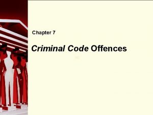 Chapter 7 Criminal Code Offences 90 The Criminal