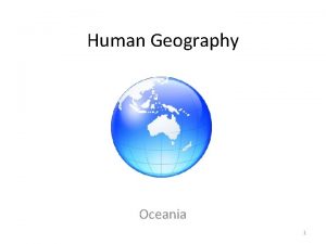 Human Geography Oceania 1 Chapter 31 Human Geography