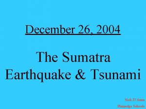 December 26 2004 The Sumatra Earthquake Tsunami Nick