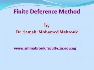 Finite Deference Method by Dr Samah Mohamed Mabrouk