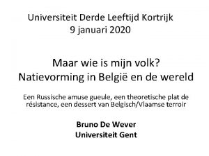 Universiteit Derde Leeftijd Kortrijk 9 januari 2020 Maar