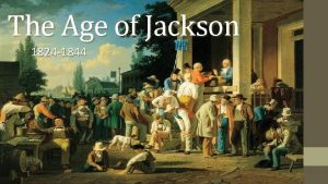 Guided reading & analysis: the age of jackson, 1824-1844