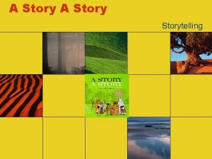 A Storytelling Objectives You will Practice recognizing synonyms