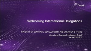 Welcoming International Delegations MINISTRY OF ECONOMIC DEVELOPMENT JOB