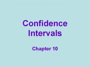 Confidence Intervals Chapter 10 Rate your confidence 0