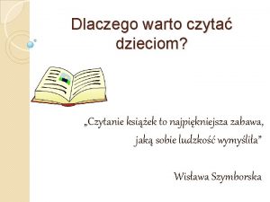 Dlaczego warto czyta dzieciom Czytanie ksiek to najpikniejsza