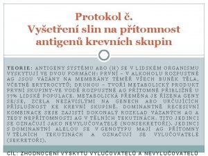 Protokol Vyeten slin na ptomnost antigen krevnch skupin