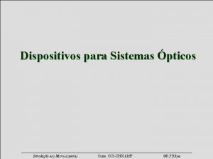 Dispositivos para Sistemas pticos Introduo aos Microssistemas Curso