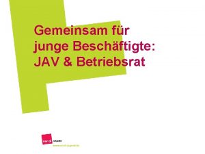 Gemeinsam fr junge Beschftigte JAV Betriebsrat Gemeinsam strker