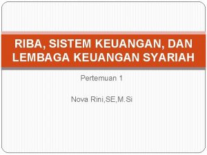 RIBA SISTEM KEUANGAN DAN LEMBAGA KEUANGAN SYARIAH Pertemuan